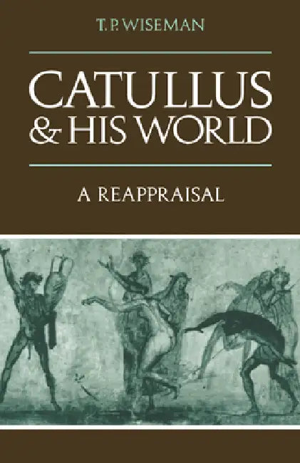 Buy Catullus and His World (English, T. P. Wiseman) Online at Best Price - BookBajar