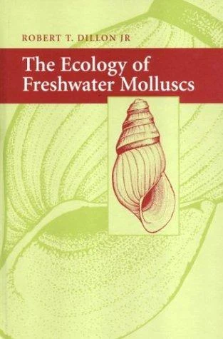 Buy The Ecology of Freshwater Molluscs (English, Robert T. Dillon | Dillon Robert T.) Online at Best Price - BookBajar