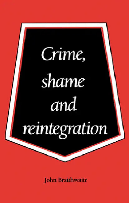 Buy Crime, Shame and Reintegration (English, John Braithwaite) Online at Best Price - BookBajar
