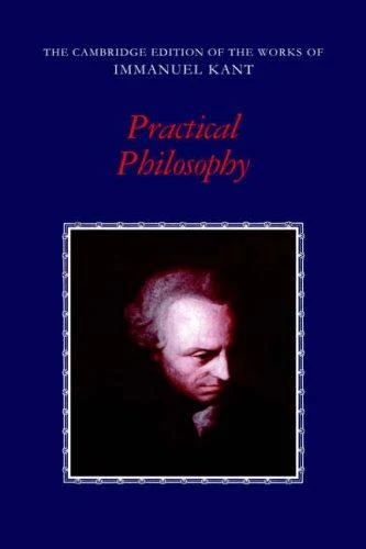 Buy Practical Philosophy (English, Immanuel Kant | Mary J. Gregor | Allen W. Wood) Online at Best Price - BookBajar