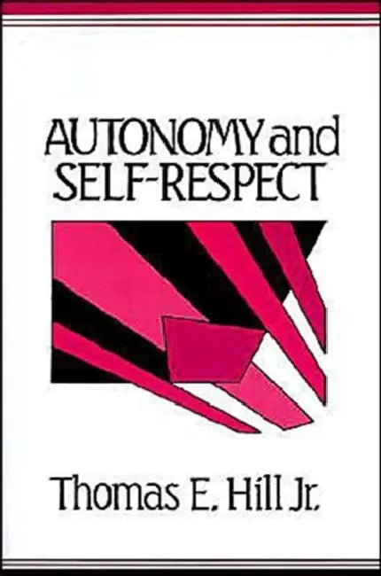 Buy Autonomy and Self-Respect (English, Thomas E. Hill) Online at Best Price - BookBajar