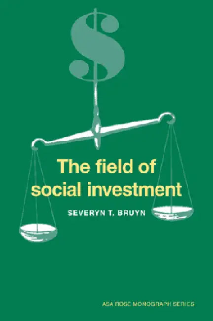 Buy The Field of Social Investment (English, Severyn T. Bruyn | Agarwal | Ernest Q. Campbell) Online at Best Price - BookBajar
