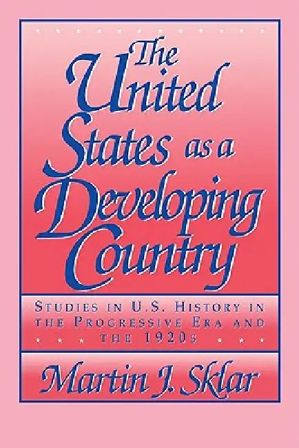 Buy The United States as a Developing Country (English, Martin J. Sklar) Online at Best Price - BookBajar