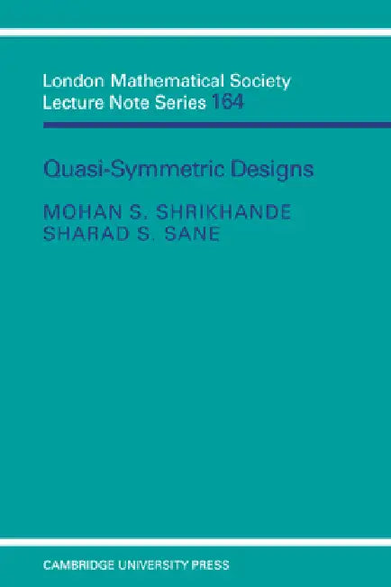 Buy Quasi-Symmetric Designs (English, Mohan S. Shrikhande | J. W. S. Cassels | N. J. Hitchin) Online at Best Price - BookBajar
