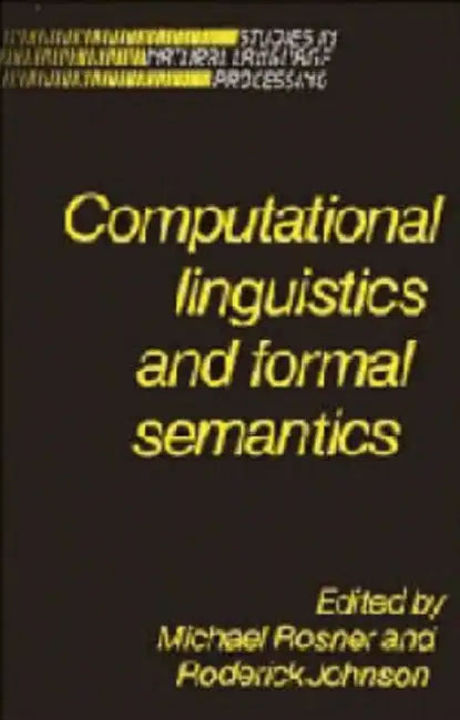 Buy Computational Linguistics and Formal Semantics (English, Michael Rosner | Roderick Johnson) Online at Best Price - BookBajar
