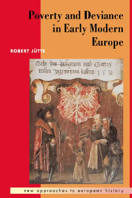 Buy Poverty and Deviance in Early Modern Europe (English, Robert Jutte | Robert J. Tte | T. C. W. Blanning) Online at Best Price - BookBajar