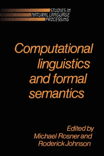 Buy Computational Linguistics and Formal Semantics (English, Michael Rosner | Roderick Johnson) Online at Best Price - BookBajar