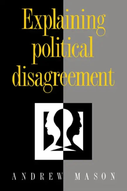 Buy Explaining Political Disagreement (English, Andrew Mason) Online at Best Price - BookBajar