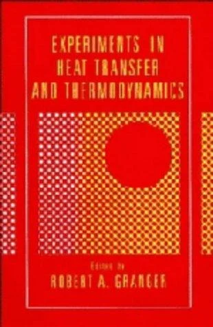 Buy Experiments in Heat Transfer and Thermodynamics (English, Robert Alan Granger) Online at Best Price - BookBajar