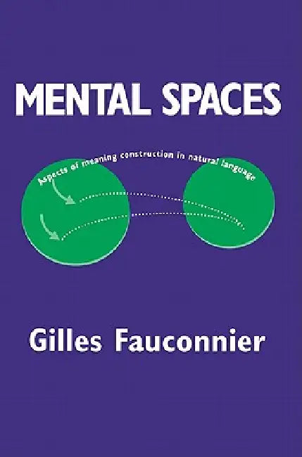 Buy Mental Spaces (English, Gilles Fauconnier | Eve Sweester | George Lakoff) Online at Best Price - BookBajar