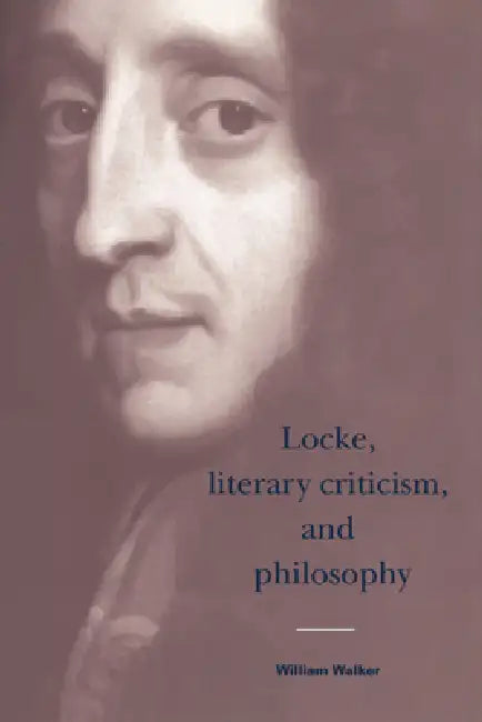 Buy Locke, Literary Criticism, and Philosophy (English, William Walker) Online at Best Price - BookBajar