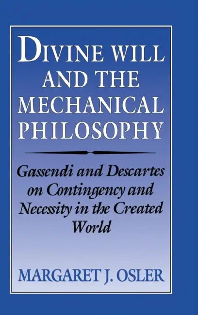 Buy Divine Will and the Mechanical Philosophy (English, Margaret J. Osler) Online at Best Price - BookBajar