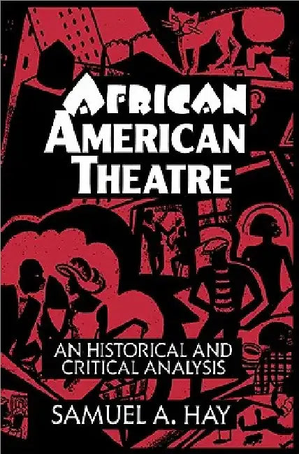 Buy African American Theatre (English, Samuel A. Hay | Don B. Wilmeth) Online at Best Price - BookBajar