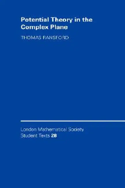 Buy Potential Theory in the Complex Plane (English, Thomas Ransford | C. M. Series | J. W. Bruce) Online at Best Price - BookBajar