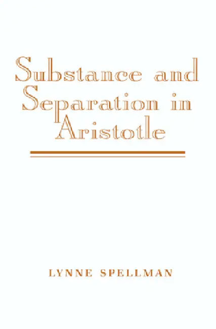 Buy Substance and Separation in Aristotle (English, Lynne Spellman) Online at Best Price - BookBajar
