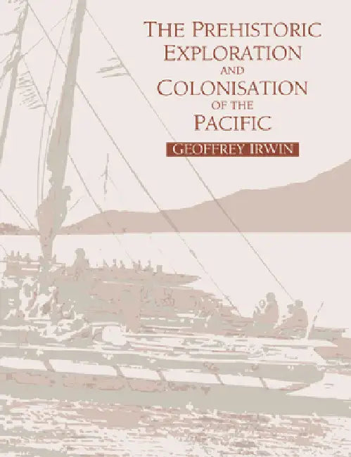 Buy The Prehistoric Exploration and Colonisation of the Pacific (English, Geoffrey Irwin) Online at Best Price - BookBajar