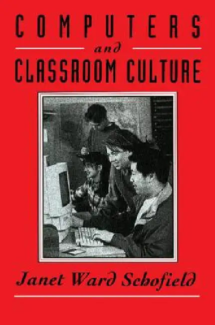 Buy Computers and Classroom Culture (English, Janet Ward Schofield) Online at Best Price - BookBajar