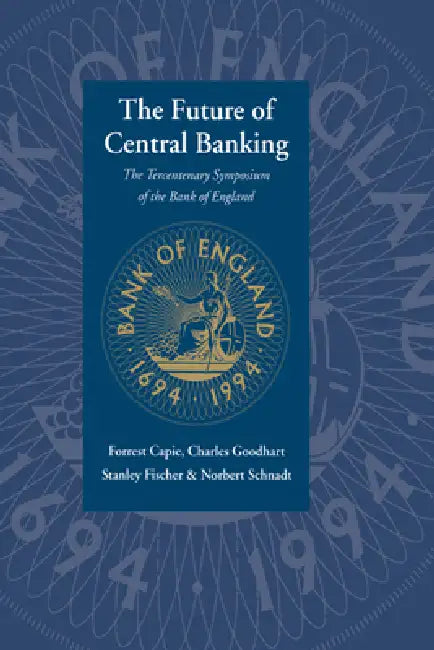 Buy The Future of Central Banking (English, Forrest Capie | Charles Goodhart | Stanley Fischer) Online at Best Price - BookBajar