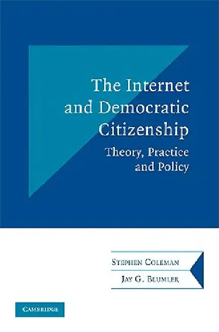 Buy The Internet and Democratic Citizenship (English, Stephen Coleman | Jay G. Blumler) Online at Best Price - BookBajar