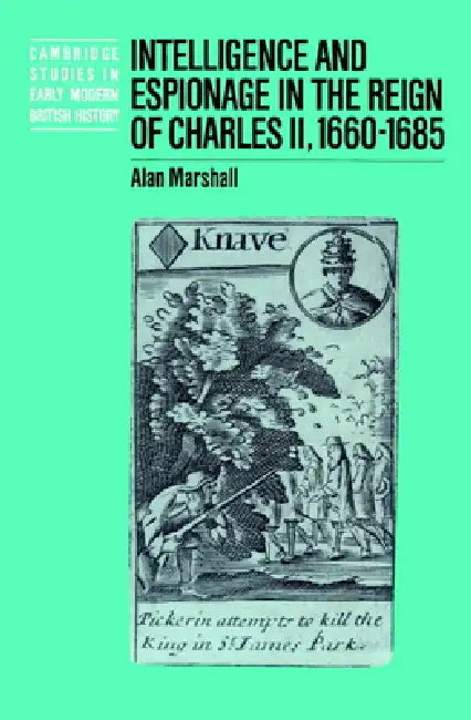 Buy Intelligence and Espionage in the Reign of Charles II, 1660 1685 (English, Alan Marshall | Anthony Fletcher | John Guy) Online at Best Price - BookBajar