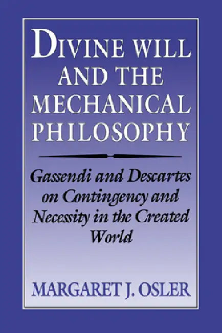 Buy Divine Will and the Mechanical Philosophy (English, Margaret J. Osler) Online at Best Price - BookBajar