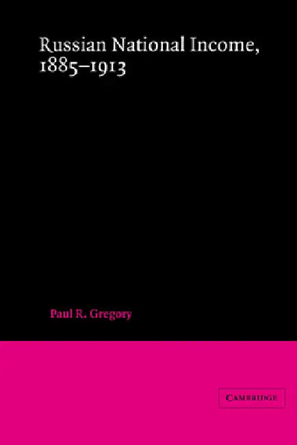 Buy Russian National Income, 1885 1913 (English, Paul R. Gregory) Online at Best Price - BookBajar