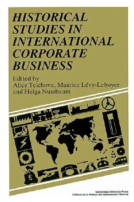 Buy Historical Studies in International Corporate Business (English, Alice Teichova | Maurice Livy-Leboyer | Helga Nussbaum) Online at Best Price - BookBajar