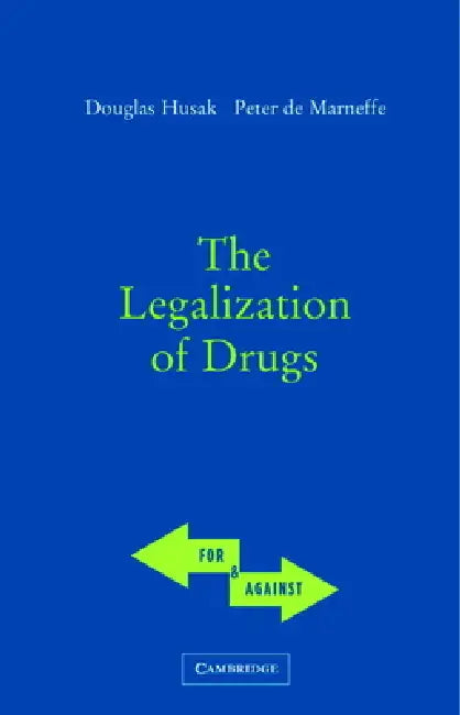 Buy The Legalization of Drugs (English, Douglas N. Husak | Peter de Marneffe) Online at Best Price - BookBajar