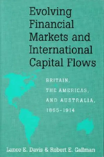 Buy Evolving Financial Markets and International Capital Flows (English, Lance E. Davis | Robert E. Gallman) Online at Best Price - BookBajar