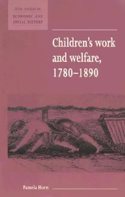 Buy Children's Work and Welfare 1780-1890 (English, Pamela Horn) Online at Best Price - BookBajar