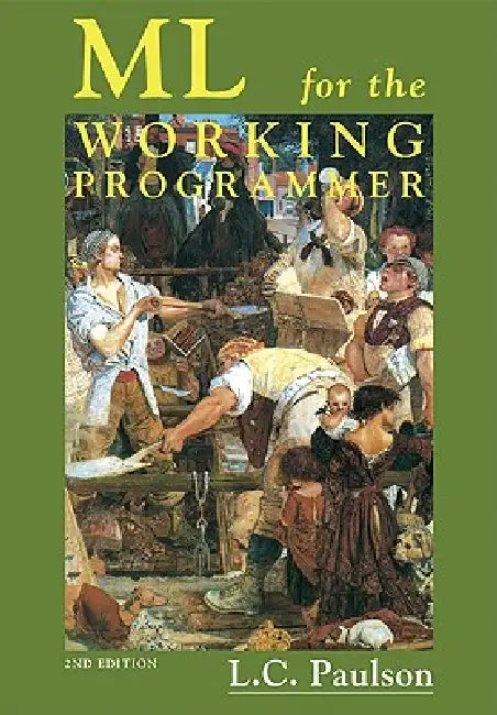 Buy ML for the Working Programmer (English, Lawrence C. Paulson | Larry C. Paulson) Online at Best Price - BookBajar