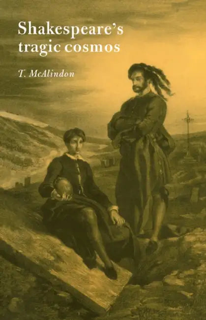 Buy Shakespeare's Tragic Cosmos (English, T. McAlindon | Thomas McAlindon) Online at Best Price - BookBajar