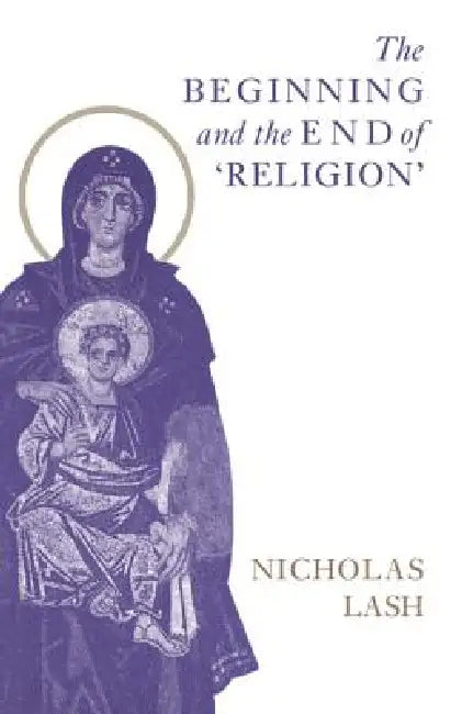 Buy The Beginning and the End of Religion (English, Nicholas Lash) Online at Best Price - BookBajar