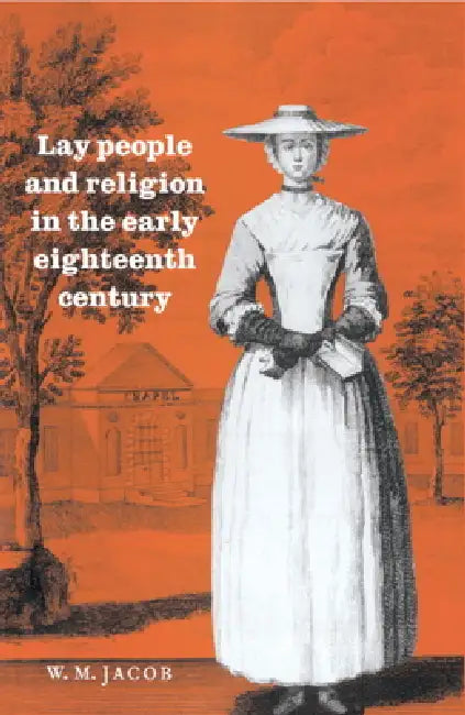 Buy Lay People and Religion in the Early Eighteenth Century (English, W. M. Jacob) Online at Best Price - BookBajar