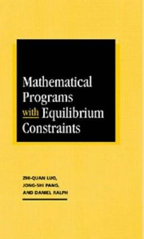 Buy Mathematical Programs with Equilibrium Constraints (English, Zhi-Quan Luo | Jong-Shi Pang | Daniel Ralph) Online at Best Price - BookBajar