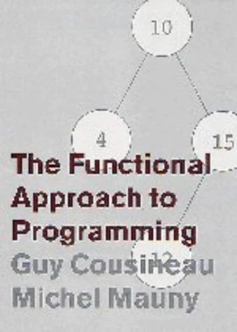 Buy The Functional Approach to Programming (English, Guy Cousineau | Michel Mauny | K. Callaway) Online at Best Price - BookBajar