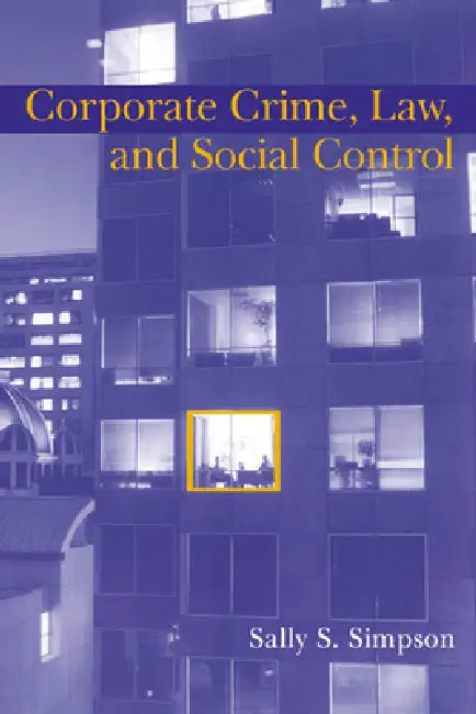 Buy Corporate Crime, Law, and Social Control (English, Sally S. Simpson | Alfred Blumstein | David P. Farrington) Online at Best Price - BookBajar