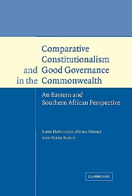Buy Comparative Constitutionalism and Good Governance in the Commonwealth (English, Peter Slinn | John Hatchard | Muna Ndulo) Online at Best Price - BookBajar