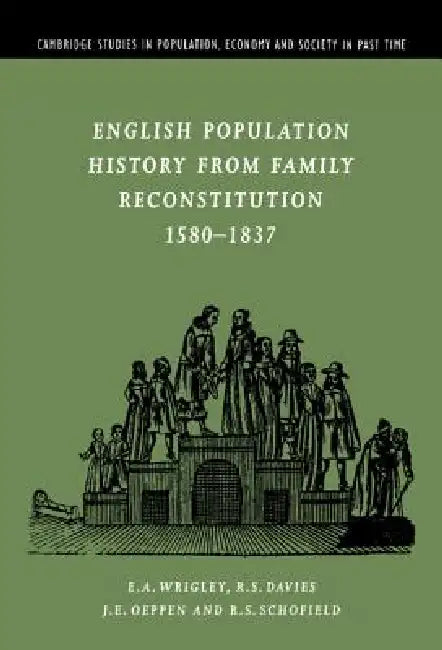 Buy English Population History from Family Reconstitution 1580-1837 (English, E. A. Wrigley | R. S. Davies | J. E. Oeppen) Online at Best Price - BookBajar