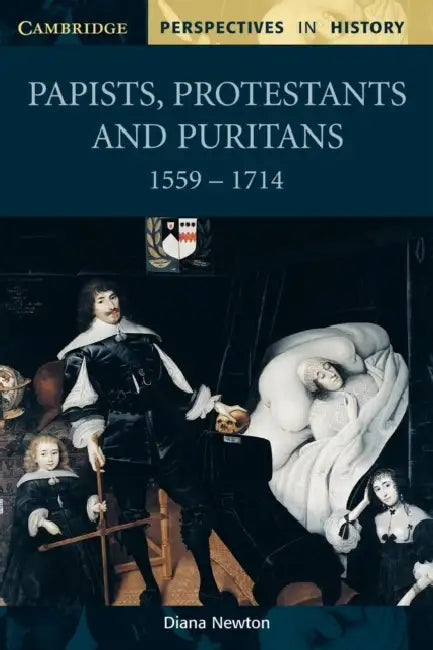 Buy Papists, Protestants and Puritans 1559-1714 (English, Diana Newton) Online at Best Price - BookBajar