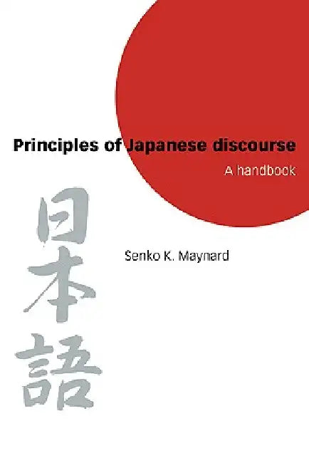 Buy Principles of Japanese Discourse (English, Senko K. Maynard) Online at Best Price - BookBajar