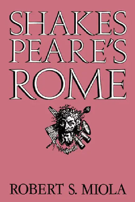 Buy Shakespeare's Rome (English, Robert S. Miola | Miola Robert S.) Online at Best Price - BookBajar