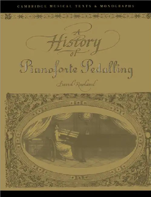 Buy A History of Pianoforte Pedalling (English, David Rowland | Rowland David | John Butt) Online at Best Price - BookBajar