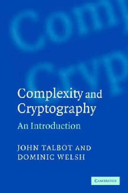 Buy Complexity and Cryptography (English, John Talbot | Dominic Welsh) Online at Best Price - BookBajar