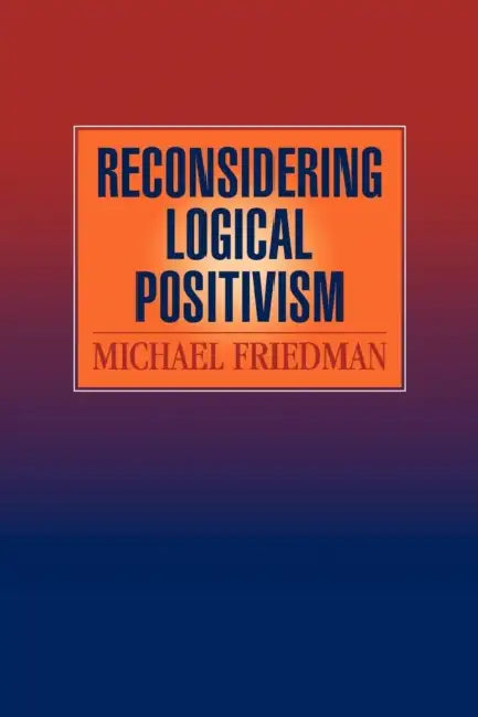 Buy Reconsidering Logical Positivism (English, Michael Friedman | Friedman Michael) Online at Best Price - BookBajar