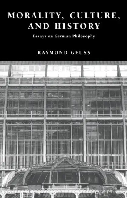 Buy Morality, Culture, and History (English, Raymond Geuss) Online at Best Price - BookBajar