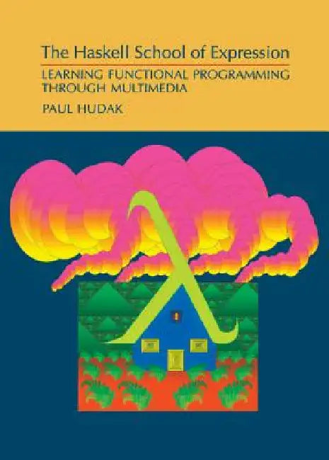 Buy The Haskell School of Expression (English, Paul Hudak) Online at Best Price - BookBajar
