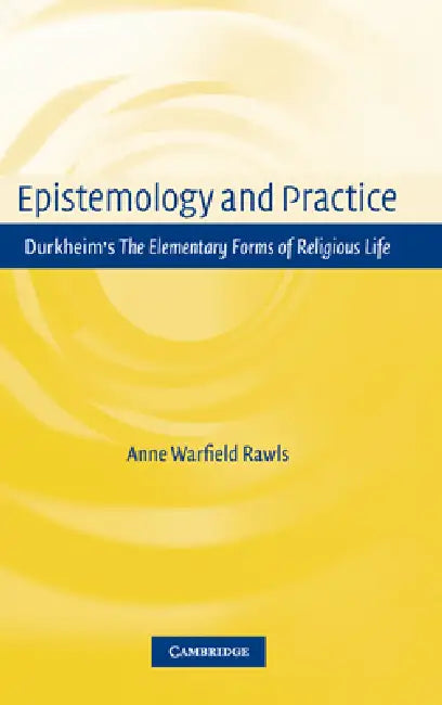 Buy Epistemology and Practice (English, Anne Warfield Rawls | Rawls Anne Warfield) Online at Best Price - BookBajar