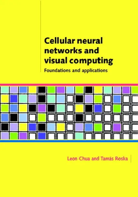 Buy Cellular Neural Networks and Visual Computing (English, Leon O. Chua | Tamas Roska) Online at Best Price - BookBajar