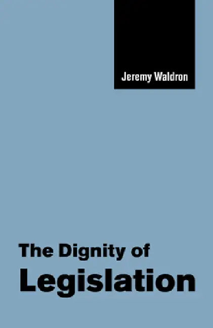 Buy The Dignity of Legislation (English, Jeremy Waldron) Online at Best Price - BookBajar